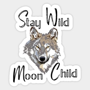 Stay wild, Moon child Sticker